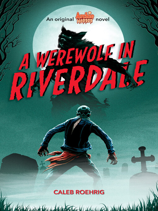 Title details for A Werewolf in Riverdale by Caleb Roehrig - Wait list